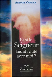 Et si le Seigneur faisait route avec moi ?